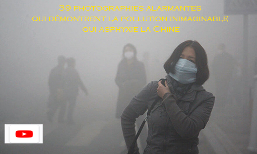 Images alarmantes Pollution en Chine